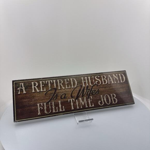 Funny Retirement Sign - 'A Retired Husband is a Wife's Job' - Picture 1 of 16